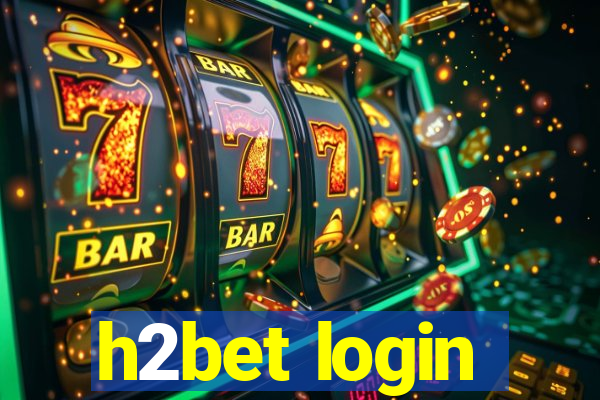 h2bet login